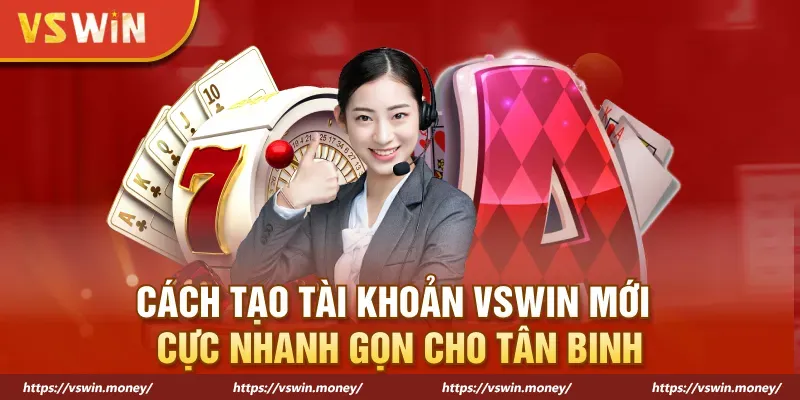 cach tao tai khoan vswin moi cuc nhanh gon cho tan binh 1